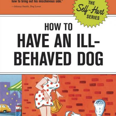 How to Have an Ill-Behaved Dog