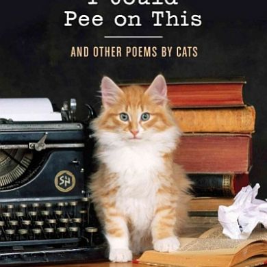 I Could Pee on This And Other Poems by Cats
